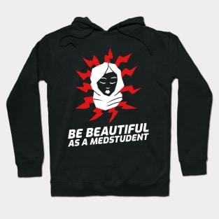 Beautiful As A Medstudent- Medical Student In Medschool Funny Gift For Nurse & Doctor Medicine Hoodie